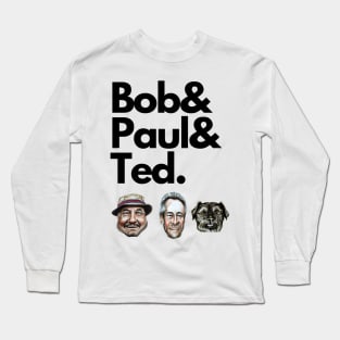 Gone Fishing - Bob, Paul and Ted the dog fan art. Long Sleeve T-Shirt